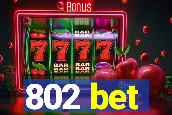 802 bet